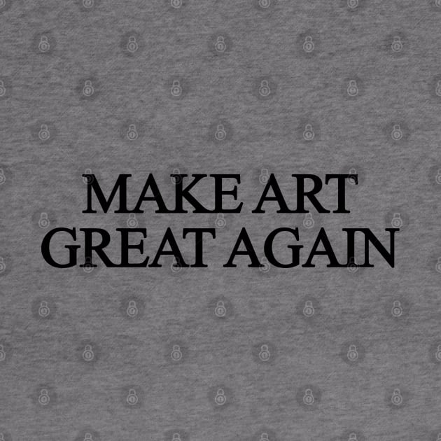 Make Art Great Again by sergiovarela